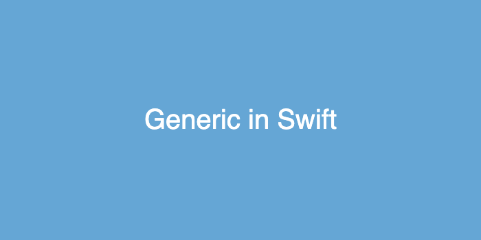 Swift - Generic